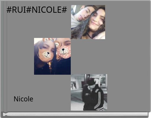 #RUI#NICOLE#