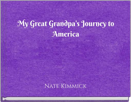 My Great Grandpa's Journey to America