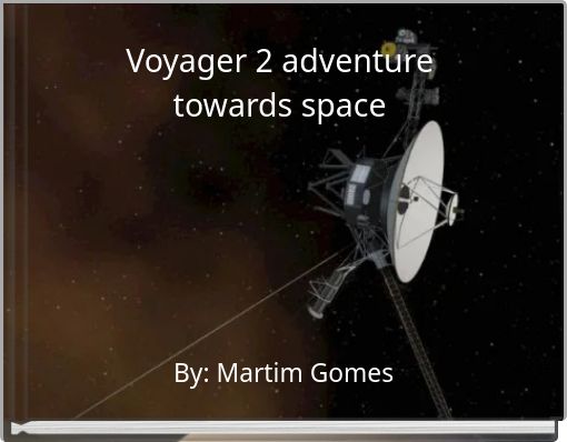 Voyager 2 adventure towards space