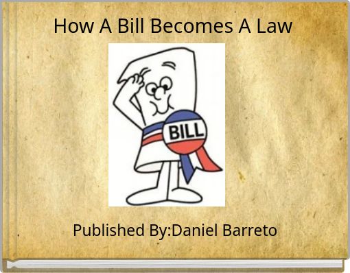 How A Bill Becomes A Law