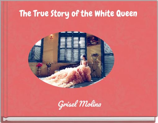 Front cover of 'The True Story of the White Queen' 