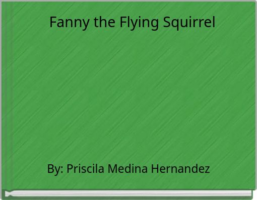 Fanny the Flying Squirrel