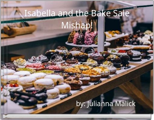 Front cover of 'Isabella and the Bake Sale Mishap!' 
