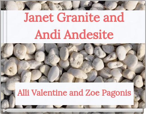 Janet Granite and Andi Andesite
