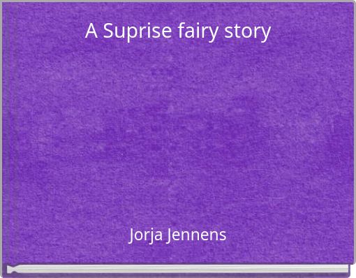 A Suprise fairy story