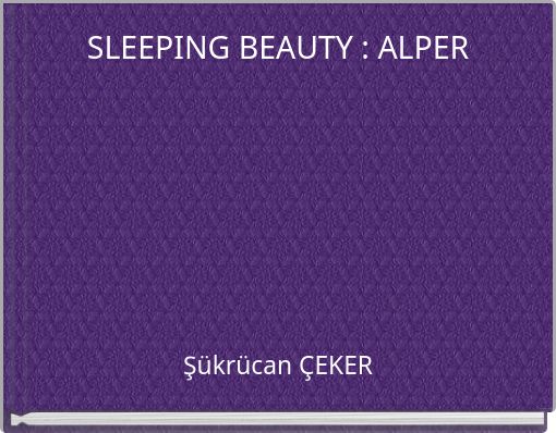 SLEEPING BEAUTY : ALPER