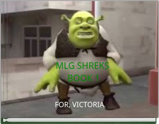 MLG SHREKS BOOK 1