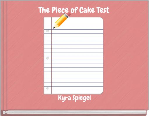 The Piece of Cake Test