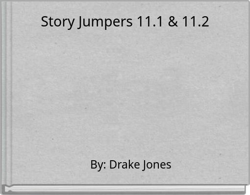 Story Jumpers 11.1 &amp; 11.2