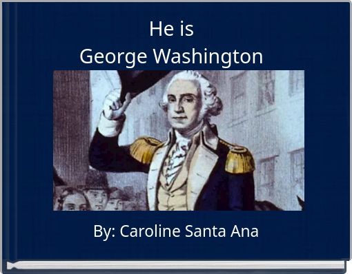 He is George Washington