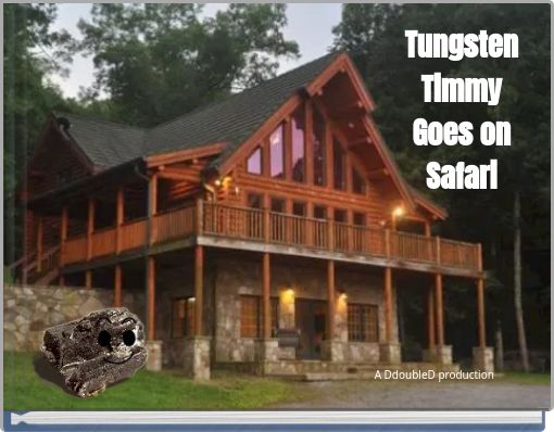 TungstenTimmyGoes on Safari