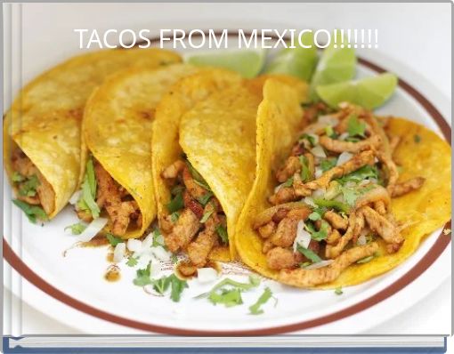 TACOS FROM MEXICO!!!!!!!