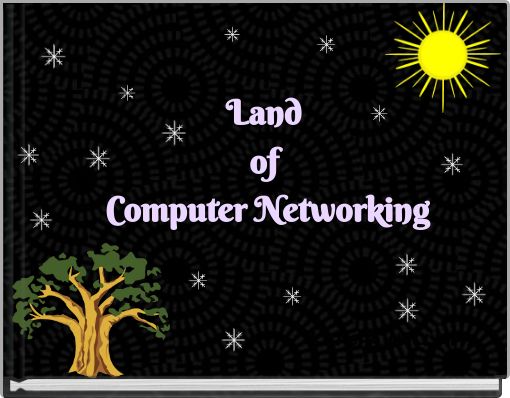 Land of Computer Networking