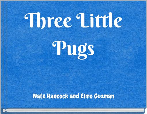 Front cover of 'Three Little Pugs' 
