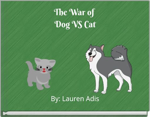 Front cover of 'The War of Dog VS Cat' 