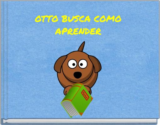 OTTO BUSCA COMO APRENDER
