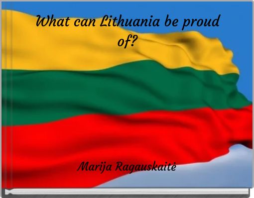 Front cover of 'What can Lithuania be proud of?' 