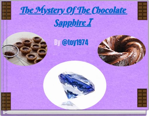 The Mystery Of The Chocolate Sapphire I