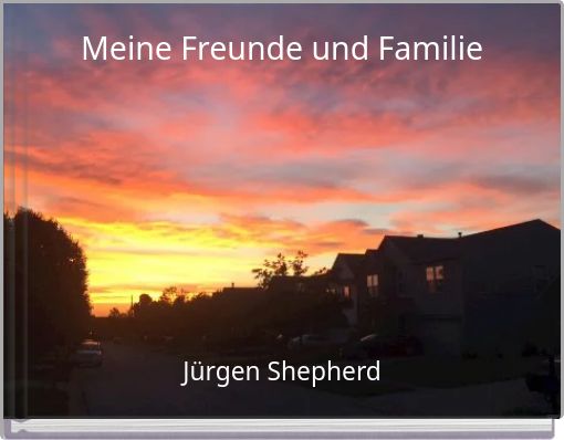 Meine Freunde und Familie