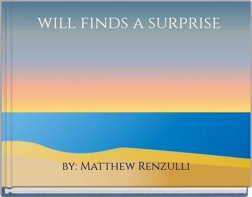 will finds a surprise