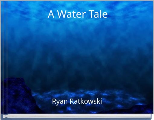 A Water Tale
