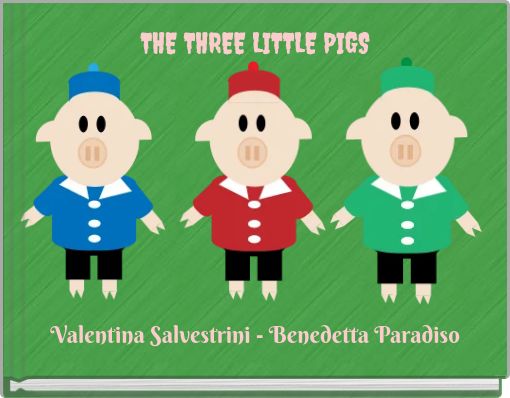 THE THREE LITTLE PIGS