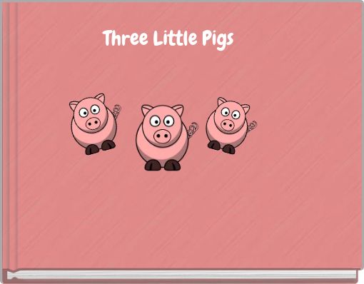 Three Little Pigs