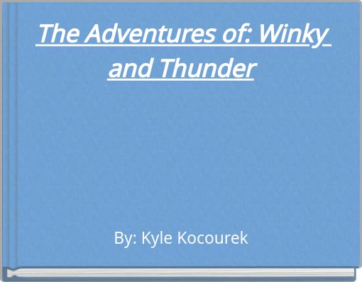 The Adventures of: Winky and Thunder