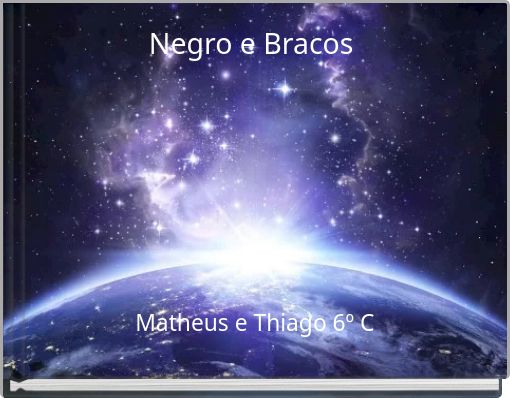 Negro e Bracos Matheus e Thiago 6º C