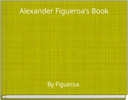 Front cover of 'Alexander Figueroa's Book' 