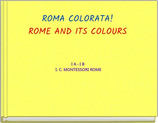 ROMA COLORATA! ROME AND ITS COLOURS