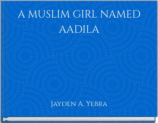 Book Cover for: A MUSLIM GIRL NAMED AADILA