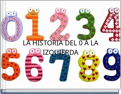 Front cover of 'LA HISTORIA DEL 0 A LA IZQUIERDA' 