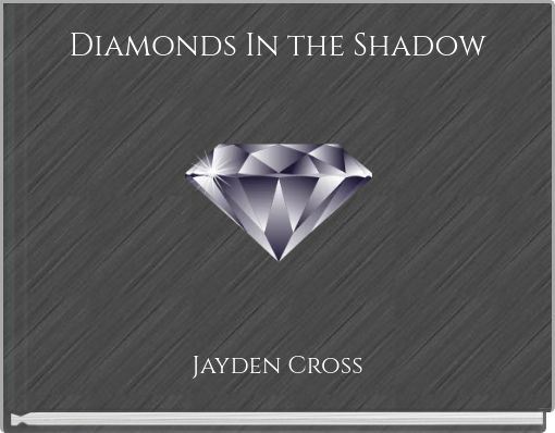 Diamonds In the Shadow