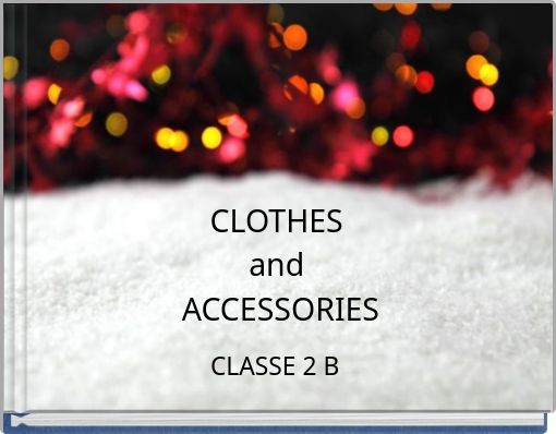 CLOTHES and ACCESSORIES