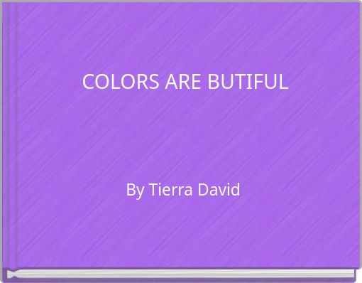 COLORS ARE BUTIFUL