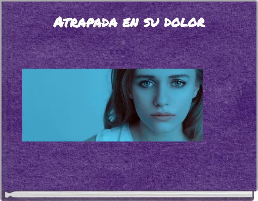 Front cover of 'Atrapada en su dolor' 