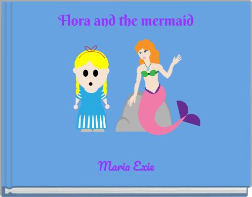 Flora and the mermaid
