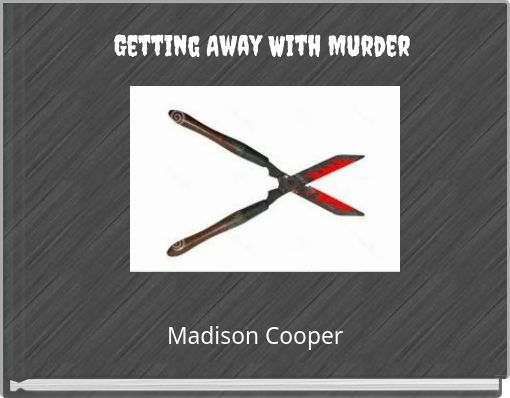 Getting Away With Murder