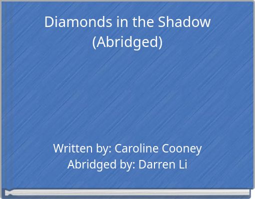 Diamonds in the Shadow(Abridged)