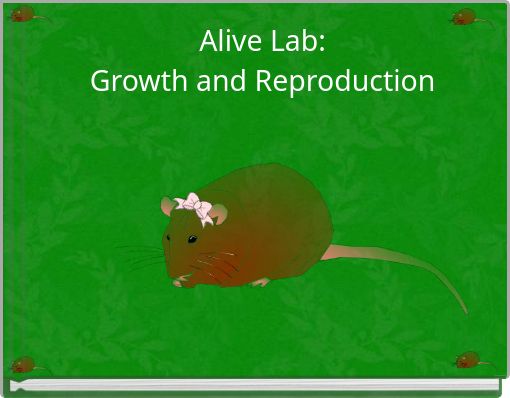 Alive Lab:Growth and Reproduction