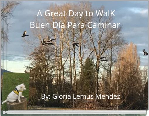 A Great Day to WalK Buen Día Para Caminar