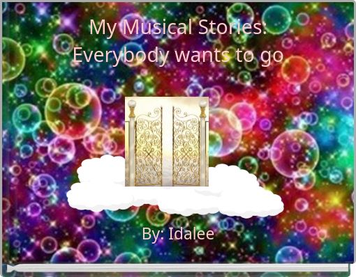 My Musical Stories: Everybody wants to go