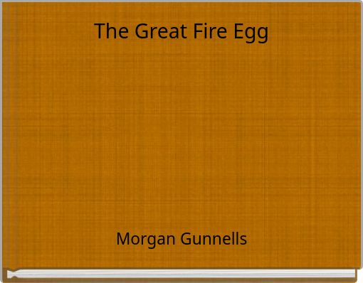 The Great Fire Egg