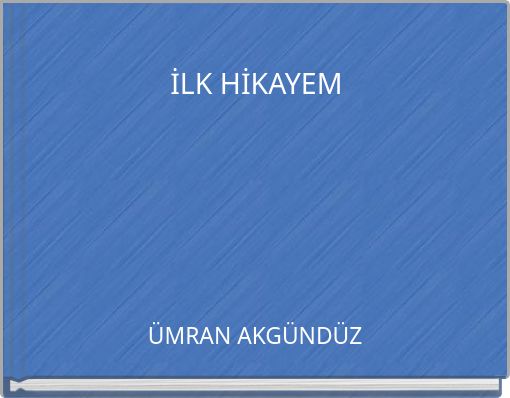 İLK HİKAYEM