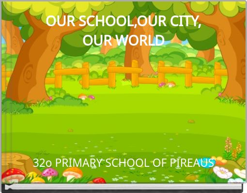 Book Cover for: OUR SCHOOL,OUR CITY, OUR WORLD