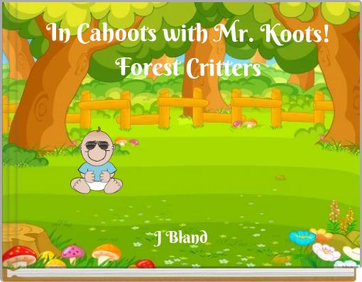 Front cover of 'In Cahoots with Mr. Koots! Forest Critters' 