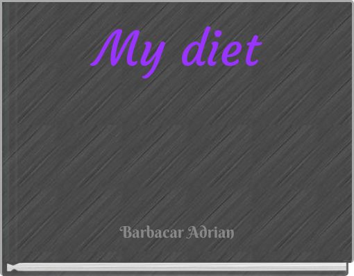 My diet