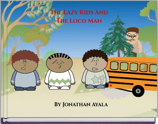 The Lazy Kids And The Loco Man