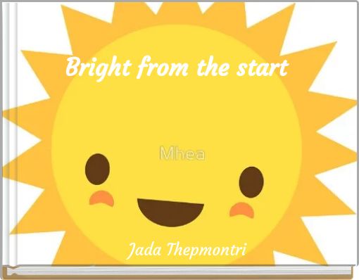 Bright from the start